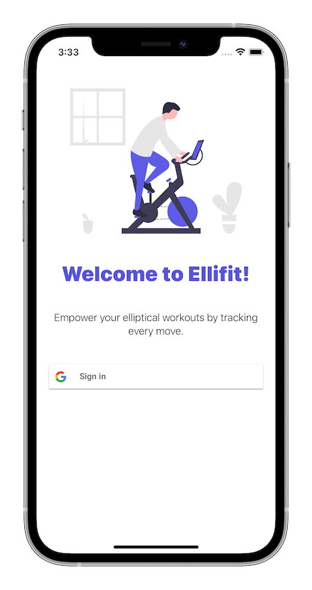 Onboarding screen. Welcome to Ellifit! Empower your elliptical workouts by tracking every move. Sign in with Google button.