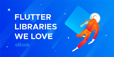 Presenting our new ebook – "Flutter libraries we love"